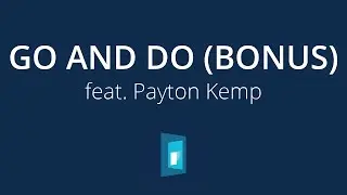 Go and Do (Bonus Track) | Official Track Video | feat. Payton Kemp | Youth Christian Music