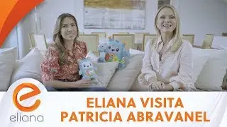 Eliana visita a Patricia Abravanel | Programa Eliana (01/12/19)