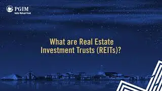 What are Real Estate Investment Trust | PGIM India Global Select Real Estate Securities Fund of Fund