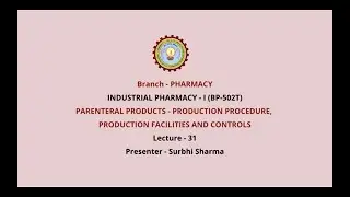 Industrial Pharmacy –I | Parenteral Products- Production Procedure, Production  | AKTU Digital