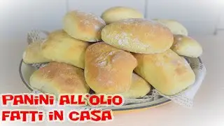 PANINI ALL'OLIO FATTI IN CASA - Facili da fare