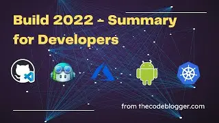 Microsoft Build 2022 - Short Summary For Developers
