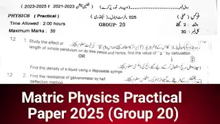 Matric Physics Practical Paper 2025 Group 20 Class 10th Class 9th
