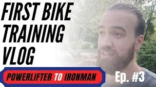 My First Long-Distance Bicycle Training - Powerlifter To Ironman #3