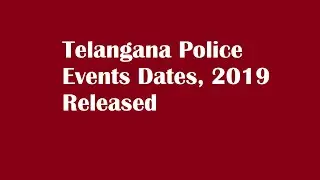 Telangana Police Events Dates Released  2019 | Ts Police SI Constables events dates released
