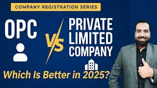 Private Limited vs One Person Company | Pros, Cons & Tax Benefits