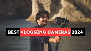 Best Vlogging Cameras 2024 - (Which One Is The Best?)