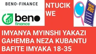 AKAZI GAHEMBA NEZA NTUCIKWE NAYA MAHIRWE APPLYING NONAHA 