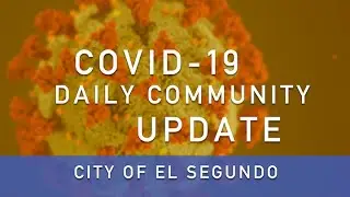 City of El Segundo COVID-19 Daily Community Update - April 10, 2020, 2:15 pm