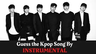 KPOP GAME Guess the Kpop Song By INSTRUMENTAL (Boy group ver.)