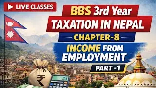 Bbs 3rd year taxation in Nepal chapter -8 income form employment part-1 