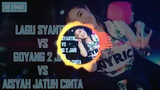 DJ LAGU SYANTIK VS GOYANG DUA JARI VS AISYAH JATUH CINTA PALING MANTAP