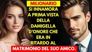 MILIONARIO SI INNAMORA DELLA DAMIGELLA IN RITARDO AL MATRIMONIO DELL&rsquo;AMICO..