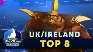 Capcom Pro Tour 2022 - United Kingdom & Ireland - Top 8