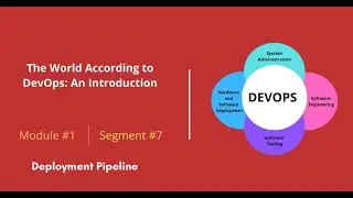 Deployment Pipeline | Segment #7 | The World According to DevOps | Starweaver