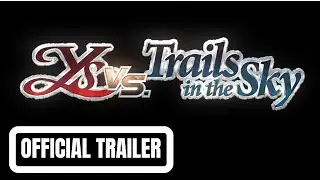 Ys vs. Trails in the Sky: Alternative Saga &ndash; Official Trailer (2025)