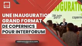 Inauguration Interforum Copernics - Agence &eacute;v&eacute;nementielle Robin Wood and Co