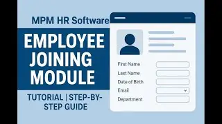 MPM HR Software &ndash; Employee Joining Module Tutorial | Step-by-Step Guide