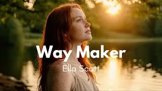 Way Maker &ndash; Ella Scott | Powerful Gospel Worship Song (Official Music Video)