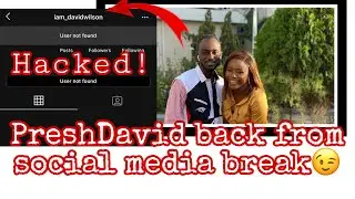 PreshDavid back on social media | David&rsquo;s Ig hacked! | #ULTIMATELOVENG