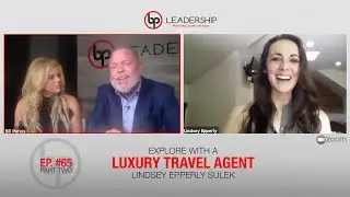 Ep. #65: Luxury Travel Agent | Lindsey Epperly Sulek (Part 2)