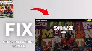 Fix College Football 26 Team Builder Stuck on loading Screen