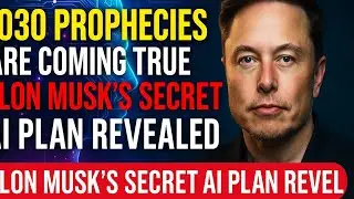 &ldquo;2030 Prophecies Are Coming True? Elon Musk&rsquo;s AI Plans Will Shock You!&rdquo;