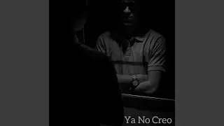 Ya No Creo