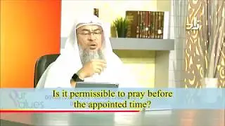 Is it permissible to pray before the appointed time? - Sheikh Assimalhakeem
