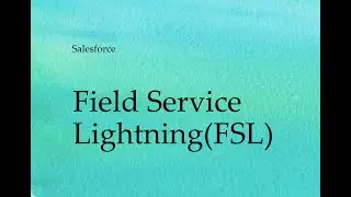 Salesforce Field Service Lightning #salesforce #fieldservice #fsl #servicecloud