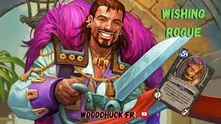Hearthstone - Wishing Rogue ( la connerie dans l'ensemble ) - Woodchuck