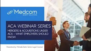 2024 ACA Webinar Series: Mergers & Acquisitions Under ACA
