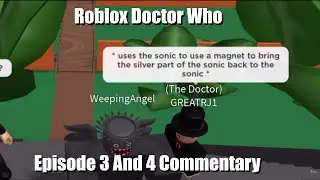 OofyHD's Roblox Doctor Who: Season 1 Episode 3 And 4 Commentary! (With GREATRJ1 And @OofyHD!)