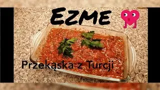 Kuchnia turecka. Ezme-przekąska z Turcji