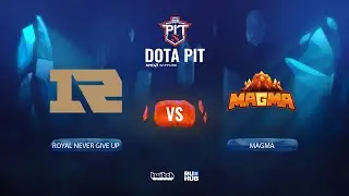 Royal Never Give Up vs MAGMA, OGA Dota PIT Season 4, bo3, game 2 [4ce]