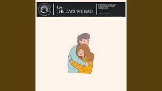 The Days We Had