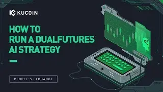 How To Run a Dual Futures AI Strategy With KuCoin