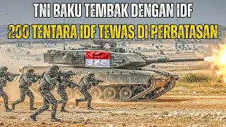 BRAVO‼️TNI KEMBALI BAKU TEMBAK DENGAN IDF DI PERBATASAN ISRAEL LEBANON‼️200 TENTARA IDF TEWAS