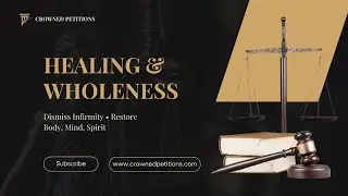 Healing & Wholeness Petition (Prayer)