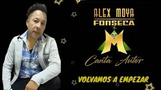 VOLVAMOS A EMPEZAR Autor: ALEX MOYA FONSECA