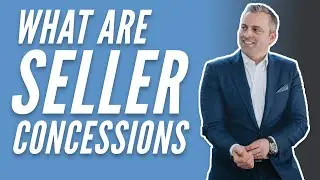 What are Seller Concessions in Real Estate?