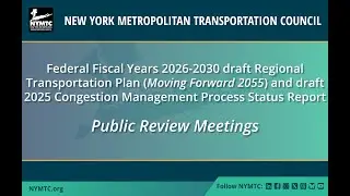 NYMTC - Draft Regional Transportation Plan and Congestion Management Process Public Review Session 1