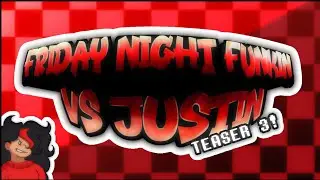 FNF: VS JUSTIN (TEASER 3 FT. @invalid_bruh )