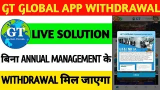 gt global travel annual management fees problem|gt global travel withdrawal problem| gt new update|