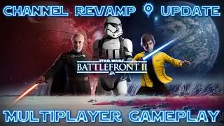 Channel 2025 Revamp & Update - Star Wars Battlefront 2 Multiplayer Gameplay