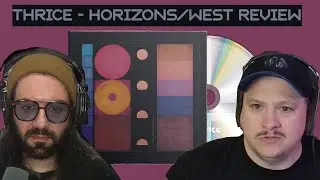 Thrice - Horizons/West Album Review And How It Compares To The Rest Of Their Discography