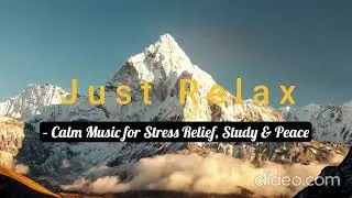 Just Relax &ndash; Calm Music for Stress Relief, Study & Peace