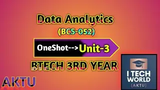 Data Analytics (DA) One Shot Unit : 3 B.Tech AKTU 3rd Year 5th and 6th Sem CSE (BCS052)/IT (BIT601)