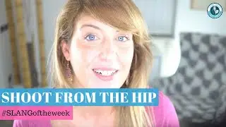 SHOOT FROM THE HIP: English SLANG of the week