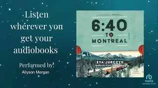 6:40 to Montreal by Eva Jurczyk | Official Audiobook Trailer